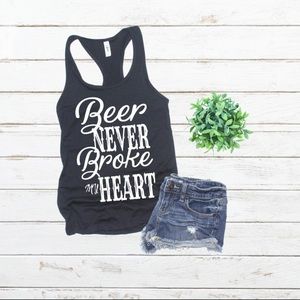 Beer never broke my heart tank